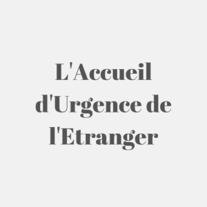 L'Accueil d'Urgence de l'Etranger